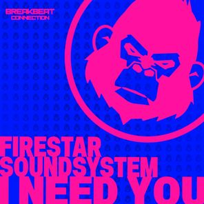 Firestar Soundsystem – I need you
