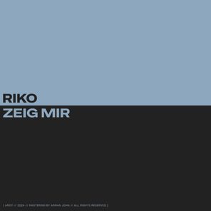 riko – Zeig Mir