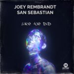 San Sebastian, Joey Rembrandt – Like We Did