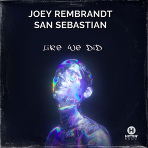San Sebastian, Joey Rembrandt – Like We Did