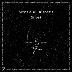 Monsieur Pluspetit – Ghost