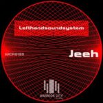 lefthandsoundsystem – Jeeh