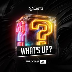 Lastz – Whats Up?