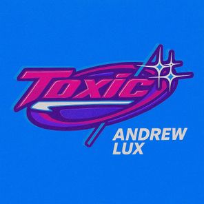 Andrew Lux – Toxic