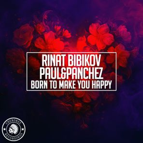 Rinat Bibikov, Paul&Panchez – Born To Make You Happy