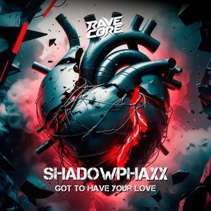 ShadowPhaxx – Got to Have Your Love