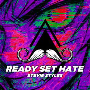 Stevie Styles – Ready Set Hate