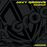 Javy Groove – Mashup