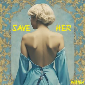 Within – Save Her