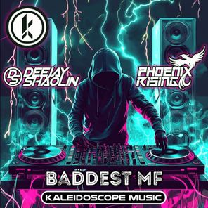 Deejay Shaolin, PhoenixRising – Baddest MF