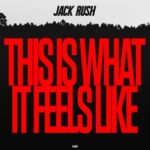 Jack Rush – This Is What It Feels Like