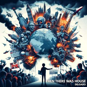 Delgado – Then There Was House