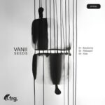 Vanii – Seeds