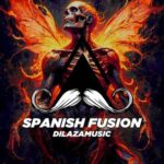 DILAZAmusic – Spanish Fusion