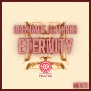Abstract Glitches – Eternity