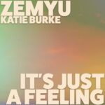 Zemyu, Katie Burke – It’s Just a Feeling