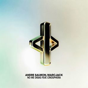 Andre Salmon, Marcjack – No Me Digas