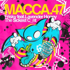Macca.47, Lavender Honey – The $ickest C_nt / Frisky