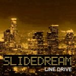 Slidedream – Line Drive