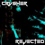 CRVSHER – Rejected