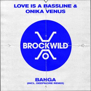 Love Is A Bassline, Deepmore – Banga