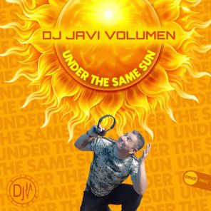 DJ Javi Volumen – Under The Same Sun