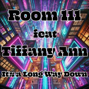 Room 111, Tiffany Ann – It’s a Long Way Down