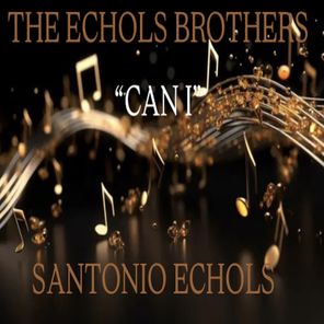 Santonio Echols, Emanuell Echols – Can I