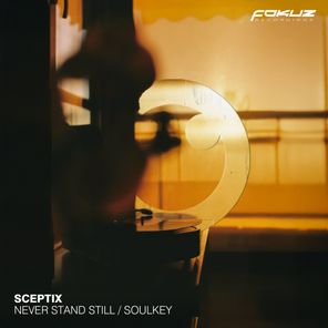 Sceptix – Never Stand Still / Soulkey