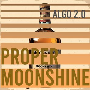 Algo 2.0 – Proper Moonshine