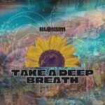 BLOSSM – Take A Deep Breath
