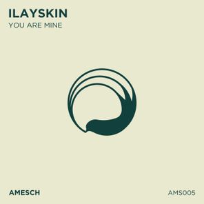 Ilayskin – You Are Mine