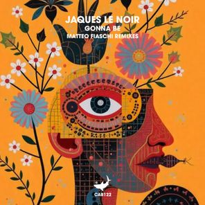 Jaques Le Noir, Matteo Fiaschi – Gonna Be (Matteo Fiaschi Remixes)