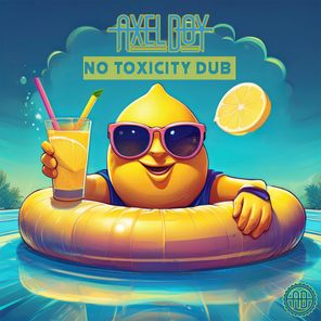 Axel Boy – No Toxicity Dub