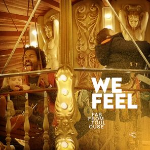 Fab From Toulouse – We Feel