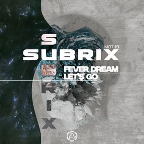 Subrix – Fever Dream / Let’s Go