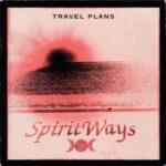 Travel Plans – SPIRIT WAYS