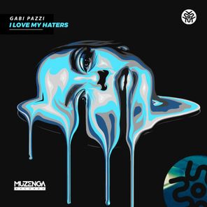 Gabi Pazzi – I Love My Haters