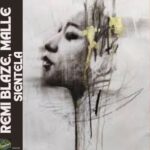 Remi Blaze, Malle – Sientela