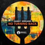 Danny Serrano – No Turning Back