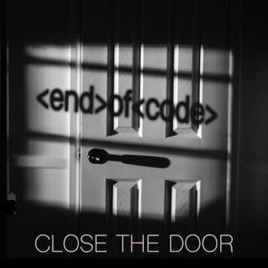 End of Code – Close the Door