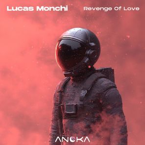Lucas Monchi – Revenge of Love
