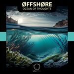 ØFFSHØRE – Ocean Of Thoughts