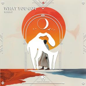 Cafe De Anatolia, Kendrū – What You Got