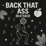BEATSKER – Back That Ass
