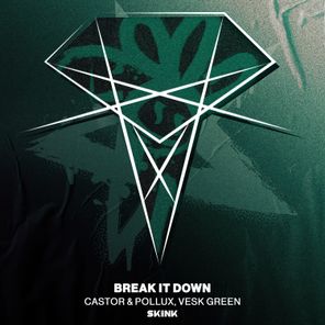 Castor & Pollux, VESK GREEN – Break It Down