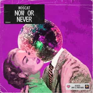Moscat – Now or Never