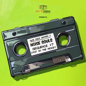 Noise Souls – Sequence V7 (Not In The Mood)