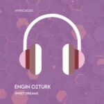 Engin Ozturk – Sweet Dreams