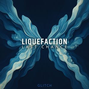 Liquefaction – Last Chance